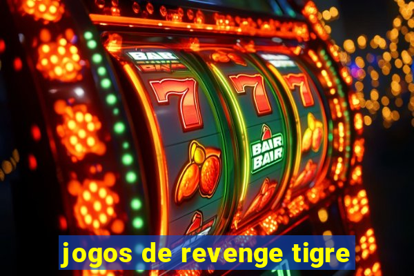 jogos de revenge tigre